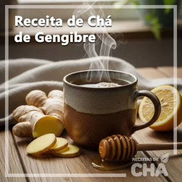 Receita de Chá de Gengibre - www.receitasdecha.com